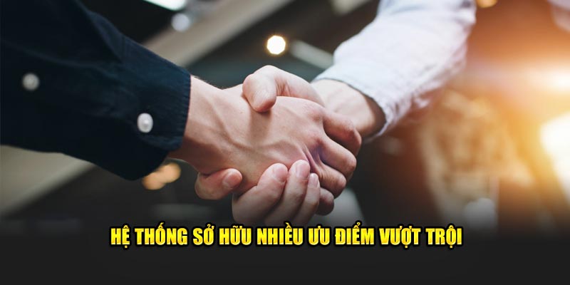 Hệ thống có nhiều ưu điểm nổi bật và vượt trội Hệ thống có nhiều ưu điểm nổi bật và vượt trội