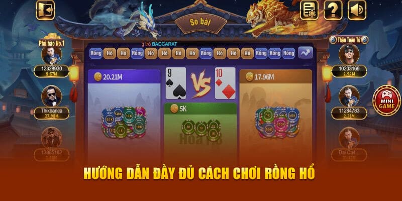 Hướng dẫn chi tiết cách chơi rồng - hổ cho tân binh Hướng dẫn chi tiết cách chơi rồng - hổ cho tân binh