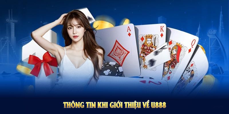 Những thông tin khi Giới thiệu về U888 dành cho người chơi mới Những thông tin khi Giới thiệu về U888 dành cho người chơi mới