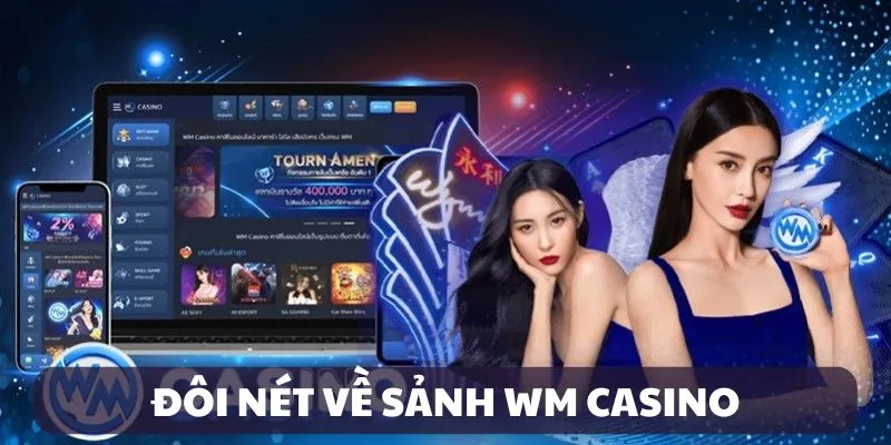 Giới thiệu sảnh WM Casino